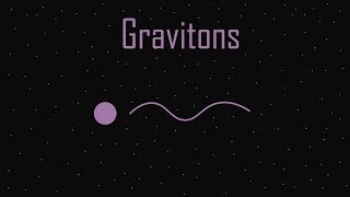 Gravitons The particles of Gravity Explained [upl. by Florida]