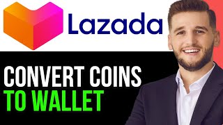 HOW TO CONVERT LAZADA COINS TO LAZADA WALLET 2024BEST METHOD [upl. by Yedok]