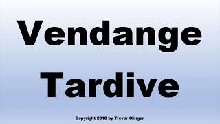 How To Pronounce Vendange Tardive Wine [upl. by Acinomad]