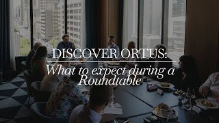 Step inside a premiere executive roundtable  The Ortus Club [upl. by Dowd]