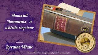 Manorial Documents – a whistlestop tour  Lorraine Whale [upl. by Akienom]