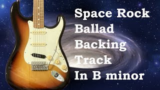 Space Rock Ballad Backing Track in B minor [upl. by Nalro]