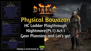 ACT I NM Gear Planning and lets go D2R HC Ladder Physical Bowazon Playthrough Nightmare Pt1 [upl. by Dedrick751]