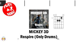 MICKEY 3D Respire FCN GUITAR CHORDS amp LYRICS  ONLY DRUMS [upl. by Eiro]