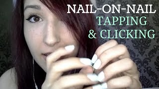 ASMR  CLICK CLACK  NailonNail Tapping amp Clicking Sounds [upl. by Aikkin]