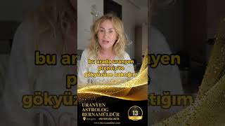 13 Kasım uranyen prensipte yorumuUranyenastrologbernamuldur [upl. by Shelagh]