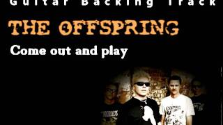 The Offspring  Come out and play Guitar  Backing Track w Vocals [upl. by Cusick]