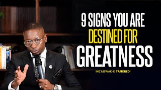 9 Signs you are destined for Greatness  Miz Mzwakhe Tancredi [upl. by Nai]