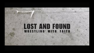 Lost And Found  Wrestling With Faith [upl. by Kloman]