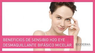 Sensibio H2O Eye el Nuevo Desmaquillante Bifásico para Ojos y Labios BIODERMA [upl. by Pitarys]