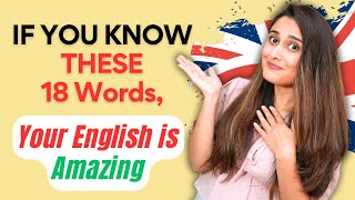 If you know THESE 18 WORDS your English is AMAZING [upl. by Airehc]