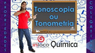 Propriedades Coligativas 04 – Tonoscopia ou tonometria [upl. by Shanan363]