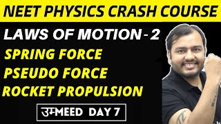 LAWS OF MOTION 02  SPRING FORCE  PSEUDO FORCE  ROCKET PROPULSION  NEET Physics Crash Course [upl. by Oznola783]