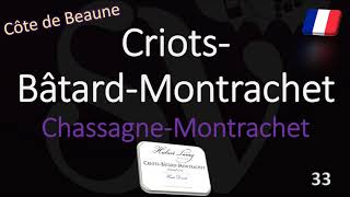 CriotsBâtard Montrachet Burgundy Grand Cru Wine Pronunciation Chassagne [upl. by Assel]