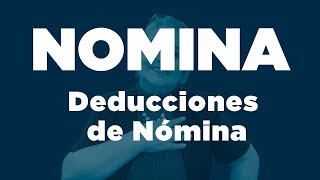 83 Nómina Deducciones de Nómina ElsaMaraContable [upl. by Uhp]