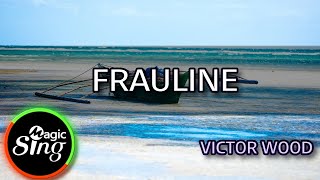 MAGICSING Karaoke VICTOR WOOD  FRAULINE karaoke  Tagalog [upl. by Sivart]