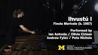 Ihvustú I  Finola Merivale  University of Michigan Percussion Ensemble [upl. by Arakahs]