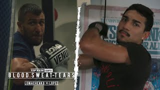 Blood Sweat and Tears Loma vs Lopez Part 2  FULL EPISODE [upl. by Chipman]