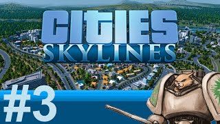 Lets Play Cities Skylines  Episode 3  Thinking Briefly It Hurt [upl. by Juline]