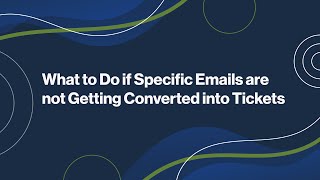 What to Do if Specific Emails are not Getting Converted into Tickets [upl. by Mariya]