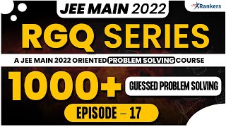 RGQ Series E17  A JEE Main 2022 Oriented Problem Solving Course  JEE Main 2022  Rankers JEE [upl. by Assele495]