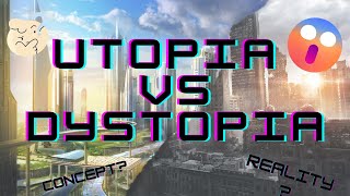 Utopia vs Dystopia [upl. by Mastrianni719]