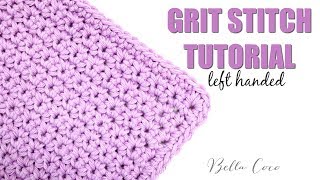 LEFT HANDED CROCHET Grit Stitch  Bella Coco Crochet [upl. by Waylen]