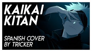 KAIKAI KITAN  Jujutsu Kaisen OP FULL Spanish Cover by Tricker [upl. by Platt]