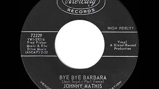 1964 HITS ARCHIVE Bye Bye Barbara  Johnny Mathis [upl. by Demha878]