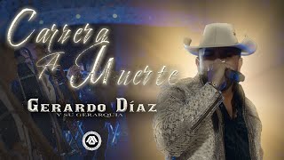 Gerardo Diaz y Su Gerarquia  Carrera a Muerte Video Oficial [upl. by Aidroc405]