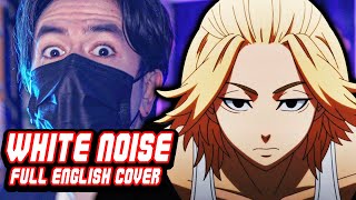 Tokyo Revengers 『Season 2 OP』 White Noise 【FULL English Dub Cover】Song by NateWantsToBattle [upl. by Boyd]