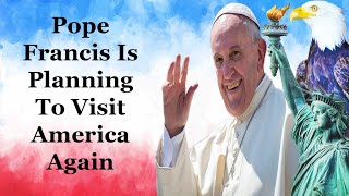 Pope Francis Is Coming To America To Rally The Secular Authorities [upl. by Dorca]