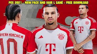 PES 2021  NEW FACE AND HAIR LEROY SANÉ  CPK AND SIDER  4K [upl. by Otreblig]