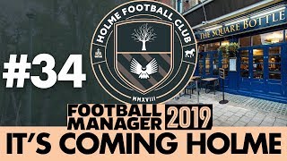 HOLME FC FM19  Part 34  BOTTLE JOB  Football Manager 2019 [upl. by Dyer]