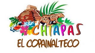 Chiapas  El Copainalteco [upl. by Aseral]