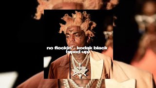 no flockin  kodak black sped up [upl. by Aili494]