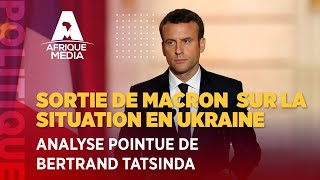 SORTIE DE MACRON SUR LA SITUATION EN UKRAINE  ANALYSE POINTUE DE BERTRAND TATSINDA [upl. by Sirob]