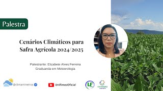 Cenários Climáticos para Safra Agrícola 20242025 [upl. by Inattyrb]