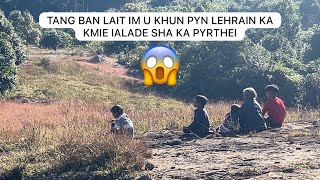 tang ban lait im u khun pyn lehrain ka kmie ialade sha ka pyrthei [upl. by Kerwin]