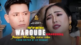 WAROUDE KANADASU  MANIPURI NEW WHATSAPP STATUS VIDEO 🦧 DhakeshworLaikhuram [upl. by Madlen]