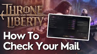 How To Check Mail In Throne And Liberty [upl. by Acinomal]