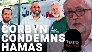 Jeremy Corbyn explains the infamous Hamas friends quote [upl. by Heaps]