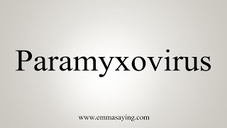 How To Say Paramyxovirus [upl. by Rusell515]