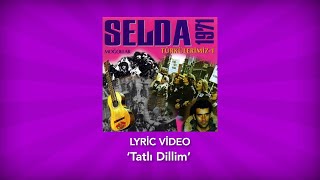 Selda Bağcan  Tatlı Dillim Lyric Video  Türkülerimiz 1 [upl. by Mintz]