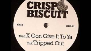 Crisp Biscuit  X Gon Give It To Ya [upl. by Ailaht]