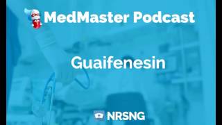 Guaifenesin Nursing Considerations Side Effects and Mechanism of Action Pharmacology for Nurses [upl. by Zoie]