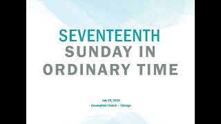 Seventeenth Sunday In Ordinary Time [upl. by Mehetabel550]