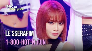 LE SSERAFIM 르세라핌  1800hotnfun Lyrics  KBS WORLD TV 240830 [upl. by Osmund24]