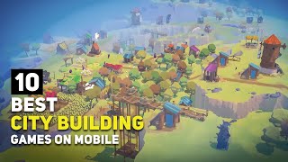 Top 10 Best City Building Games For Android  iOS That You Might Not Know About  2024 Edition [upl. by Nosnhoj]