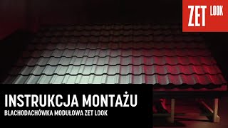 6 BLACHODACHÓWKA MODUŁOWA ZET LOOK  INSTRUKCJA MONTAŻU [upl. by Iong781]